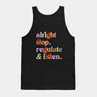 Counselor Alright Stop Regulate and Listen Teacher Women Tank Top